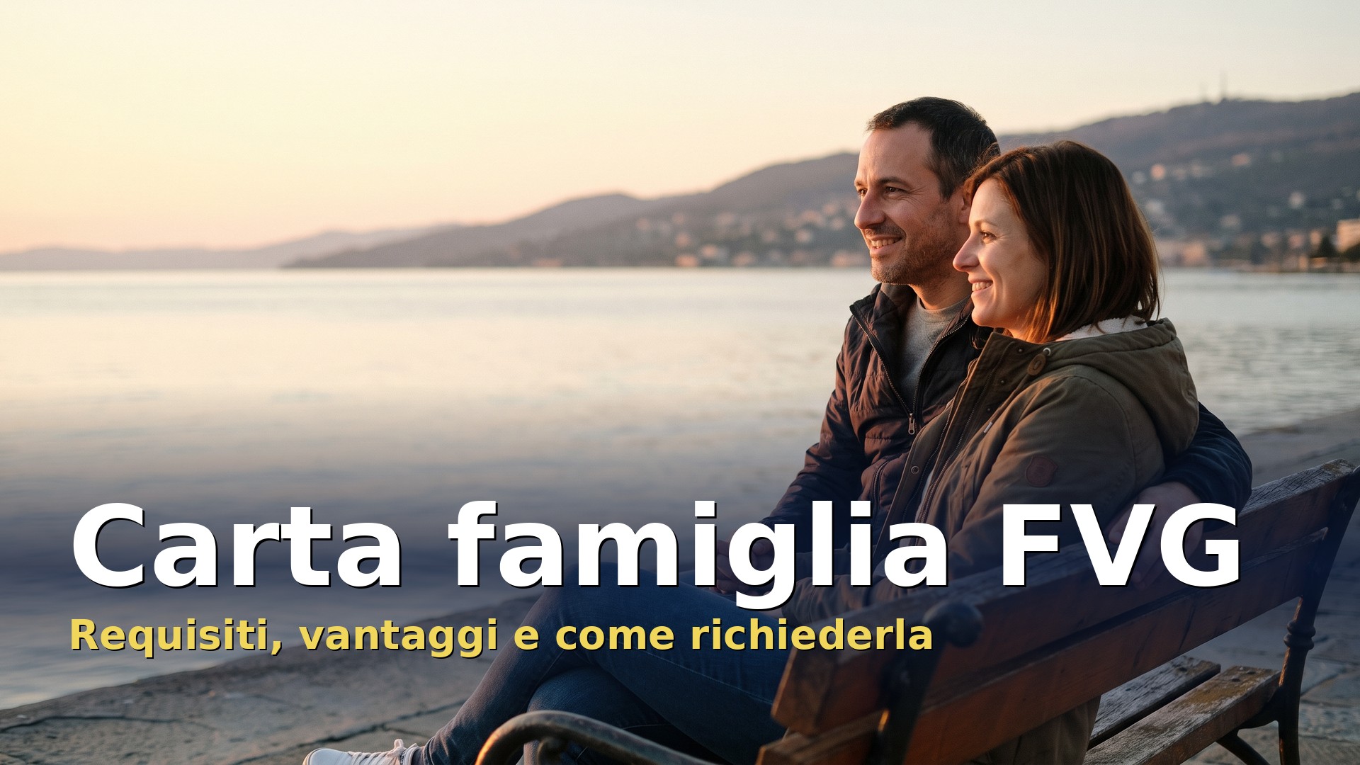 Carta famiglia FVG: coppia di genitori seduta su una panchina sul lungomare di Trieste